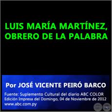 LUIS MARÍA MARTÍNEZ, OBRERO DE LA PALABRA - Por JOSÉ VICENTE PEIRÓ BARCO - Domingo, 04 de Noviembre de 2012